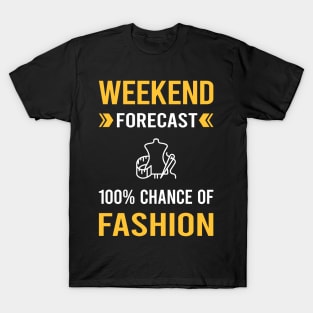 Weekend Forecast Fashion T-Shirt